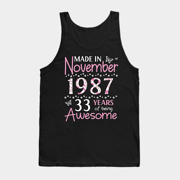 Mother Sister Wife Daughter Made In November 1987 Happy Birthday 33 Years Of Being Awesome To Me You Tank Top by Cowan79